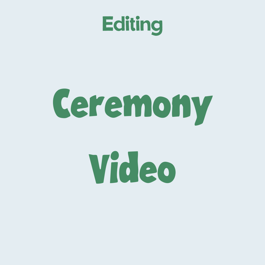 Ceremony Video